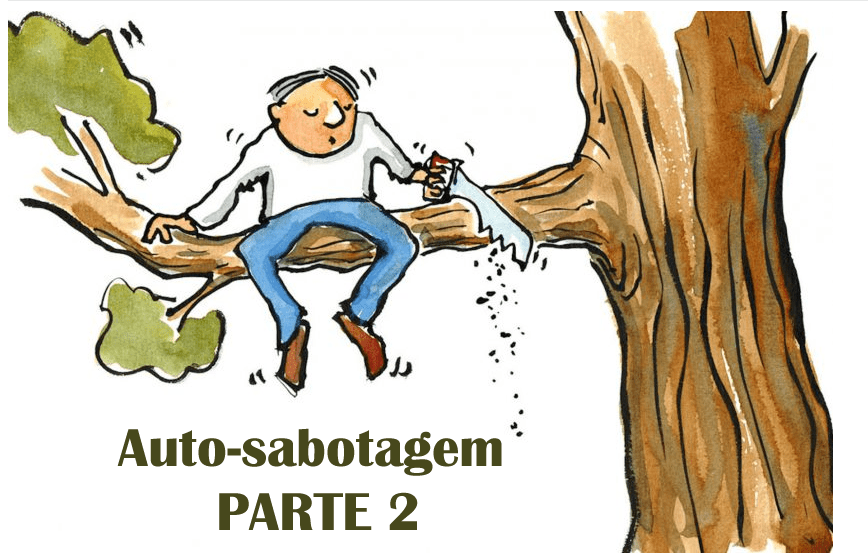 Aprenda a lidar com a auto-sabotagem - Parte 2 - Como lidar com o medo de seus pensamentos